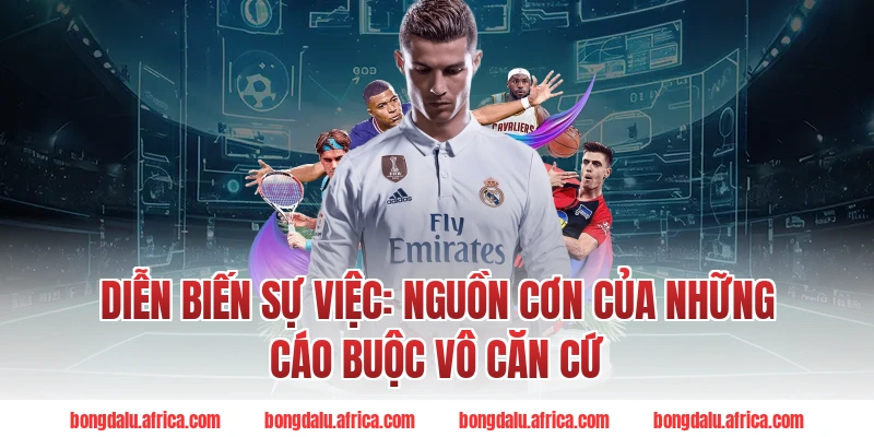 Diễn Biến Sự Việc Bongdalu: Nguồn Cơn Của Những Cáo Buộc Vô Căn Cứ